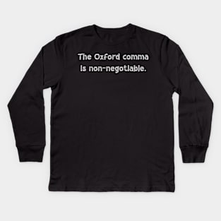 The Oxford comma is non-negotiable, National Grammar Day, Teacher Gift, Child Gift, Grammar Police, Grammar Nazi, Grammar Quotes, Funny Kids Long Sleeve T-Shirt